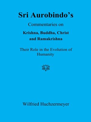 cover image of Sri Aurobindo's Commentaries on Krishna, Buddha, Christ and Ramakrishna